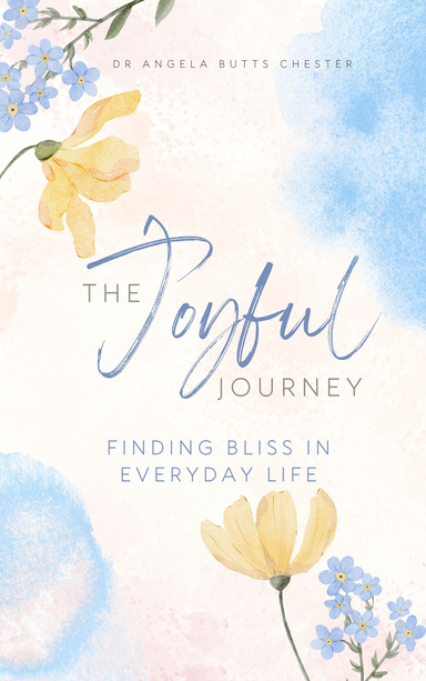 The Joyful Journey Finding Bliss in Everyday Life