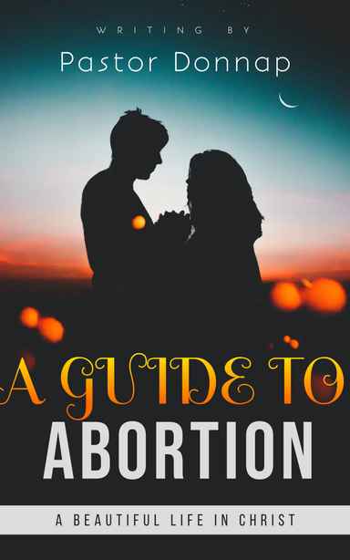 A GUIDE TO ABORTION