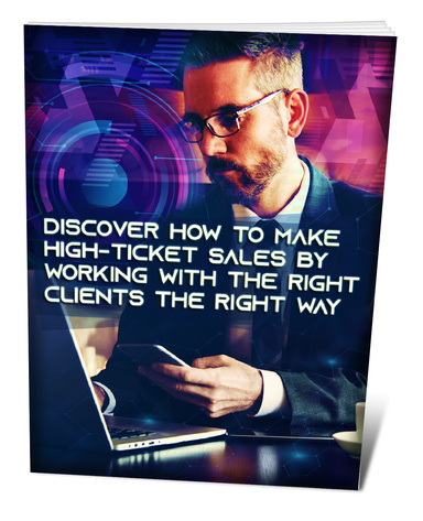 Discover how to achieve high ticket sales by working with the right clients in the right way.