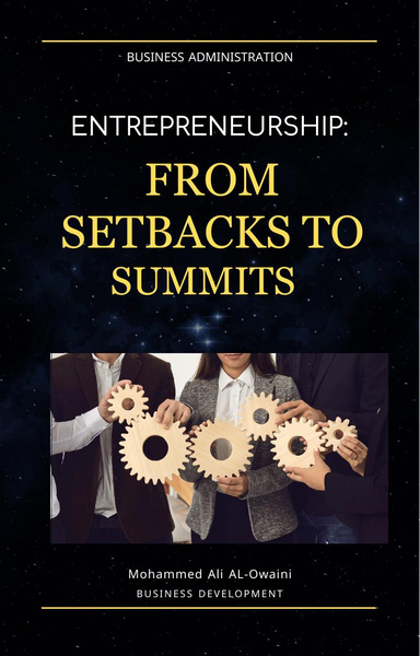 Entrepreneurship: From Setbacks to Summits