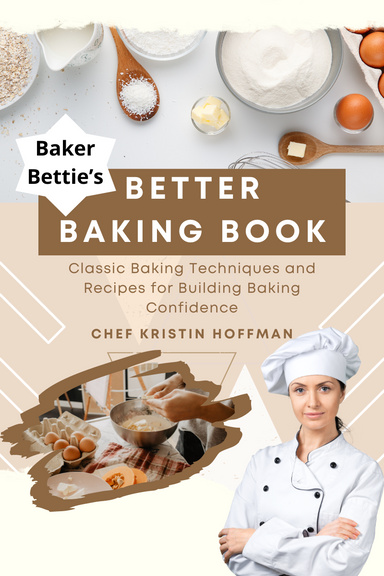 Baker Bettie’s Better Baking Book