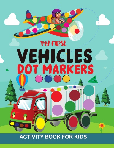 My First Vehicles Dot Markers Activity Book for kids