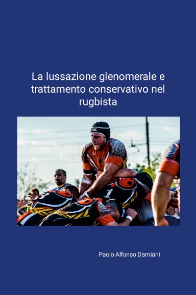 LA LUSSAZIONE GLENOMERALE E TRATTAMENTO CONSERVATIVO NEL RUGBISTA