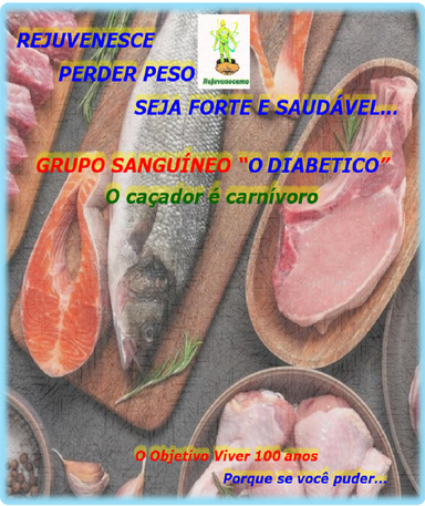 ALIMENTOS DE ACORDO COM SEU GRUPO SANGUÍNEO. GRUPO SANGUÍNEO “O Diabético” O CAÇADOR.
