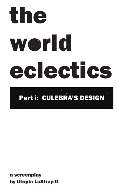The World Eclectics (Part I): Culebra's Design