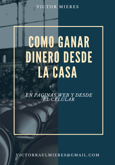 COMO GANAR DINERO DESDE LA CASA