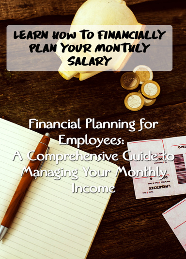 Financial Planning for Employees: A Comprehensive Guide to Managing Your Monthly Income