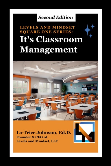 Levels and Mindset Square One Series: It's Classroom Management (Second Edition)