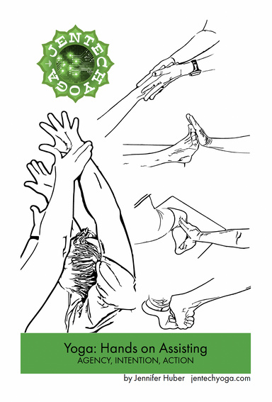 Yoga: Hands on Assisting AGENCY, INTENTION, ACTION
