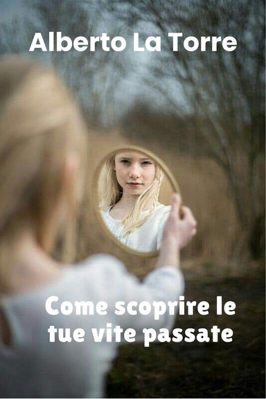 Come scoprire le tue vite passate