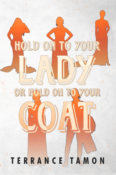 Hold On To Your Lady Or Hold On To Your Coat (Clean Version)