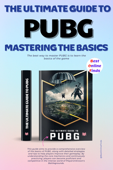 The Ultimate Guide to PUBG: Mastering the Basics