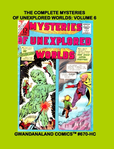 The Complete Mysteries Of Unexplored Worlds: Volume 6 (HC)