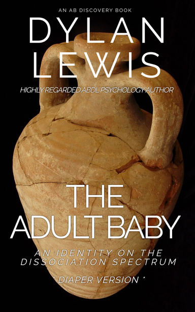 The Adult Baby: An Identity On the Dissociation Spectrum (Diaper Version)