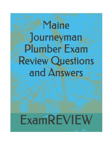 Maine Journeyman Plumber Exam Review Questions and Answers