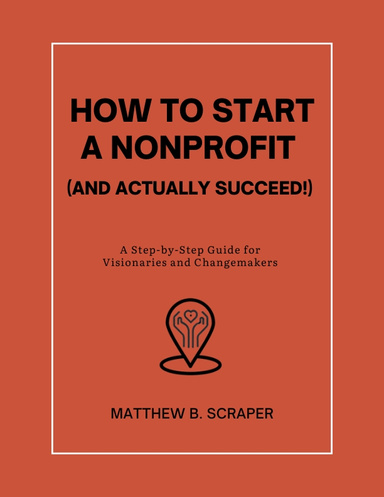 How to Start a Nonprofit (and Actually Succeed!)