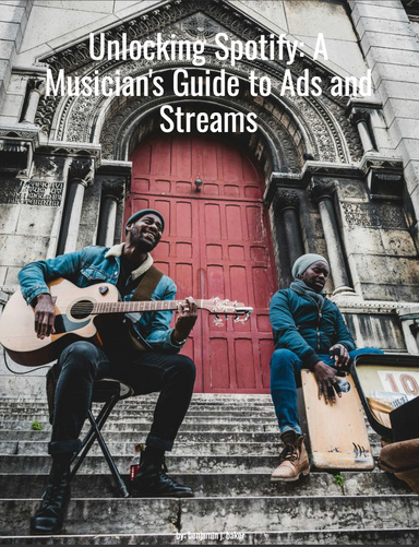 Unlocking Spotify: A Musician's Guide to Ads and Streams