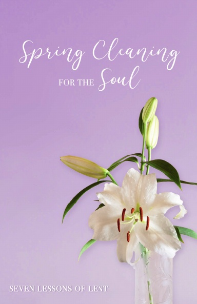 Spring Cleaning for the Soul