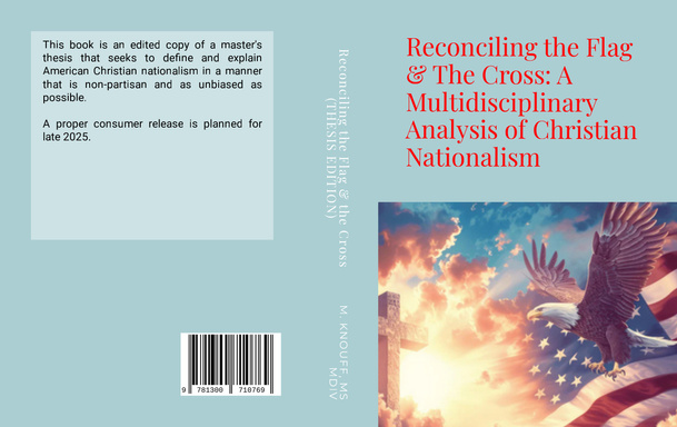Reconciling the Flag & the Cross: A Multidisciplinary Analysis of Christian Nationalism