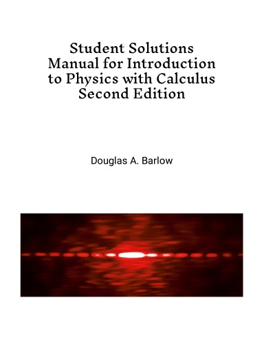 Student Solutions Manual for Introduction to Physics with Calculus 2nd Edition
