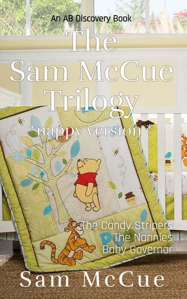 The Sam McCue Trilogy (nappy version)