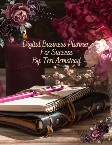 DIGITAL BUSINESS PLANNER FOR SUCCCESS BY: TERI ARMSTEAD