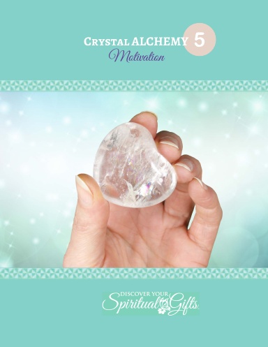Crystal Alchemy: 05 Let's Get Motivated