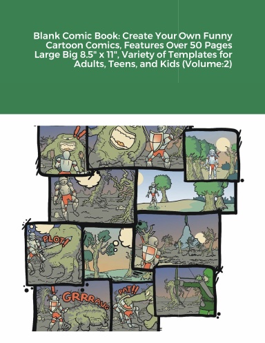 Blank Comic Book: Create Your Own Funny Cartoon Comics, Features Over 50 Pages Large Big 8.5" x 11", Variety of Templates for Adults, Teens, and Kids (Volume:2)