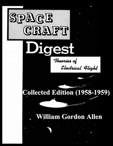 SPACE CRAFT DIGEST THEORIES OF ELECTRICAL FLY COLLECTED EDITION (1958-59)
