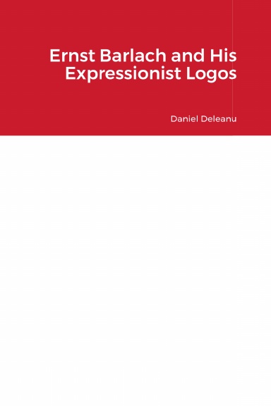Ernst Barlach and His Expressionist Logos