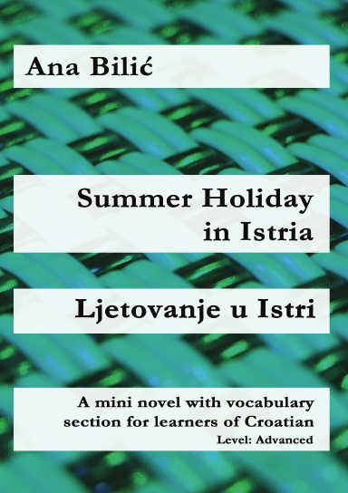 Summer Holiday in Istria / Ljetovanje u Istri