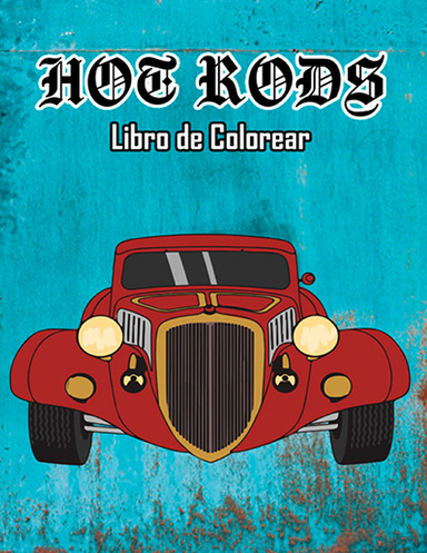 Hot Rods Libro de Colorear: Volume 2