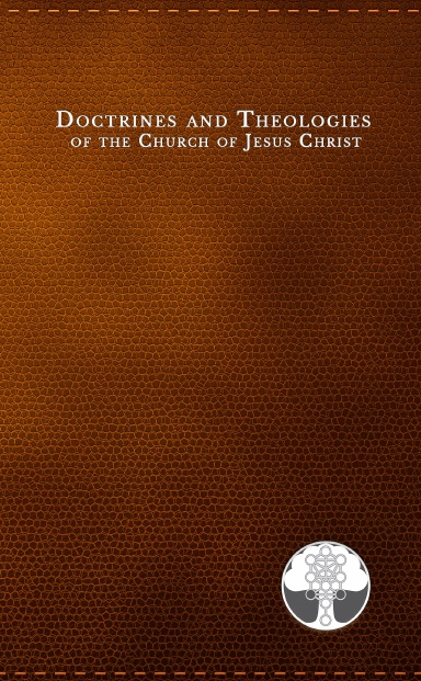 Doctrines and Theologies of the Church of Jesus Christ