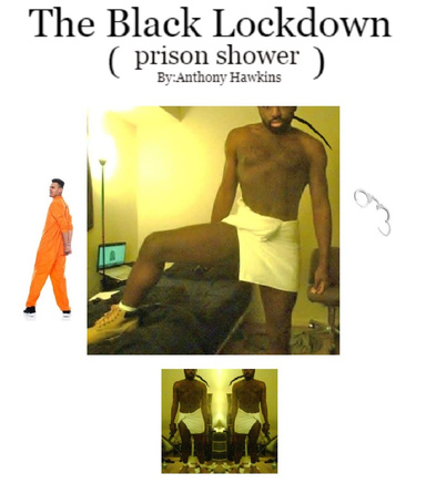 The Black Lockdown ( prison shower )