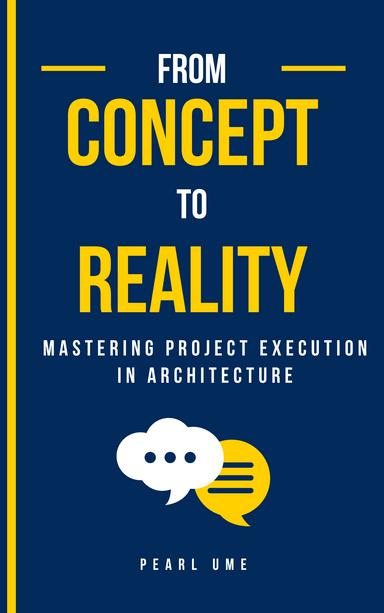 From Concept to Reality: Mastering Project Execution in Architecture