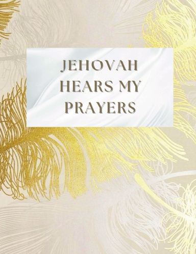 Jehovah Hears my Prayers Journal