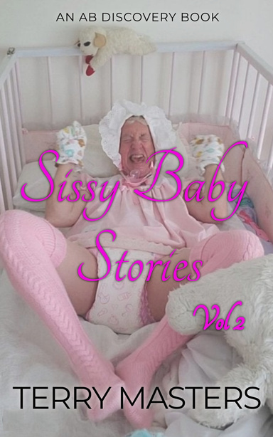 Sissy Baby Stories - Vol 2