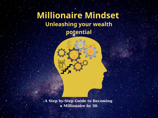 "Millionaire Mindset: Unleashing Your Wealth Potential"