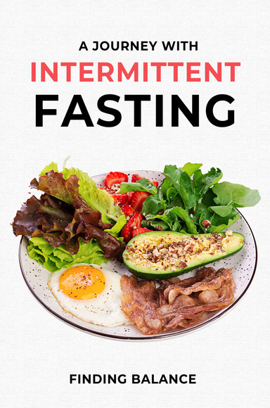 A JOURNEY WITH INTERMITTENT FASTING