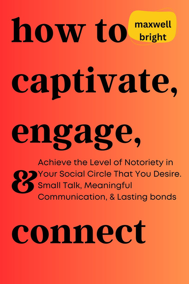 How to Captivate, Engage, and Connect
