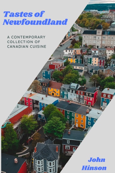 Tastes of Newfoundland: A Contemporary Collection of Canadian Cuisine