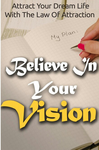 Believe In Your Vision