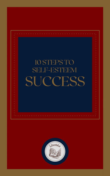 10 STEPS TO SELF-ESTEEM SUCCESS