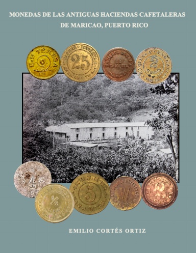 Monedas de las Antiguas Haciendas Cafetaleras de Maricao, Puerto Rico