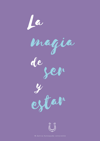 "La magia de ser y estar"