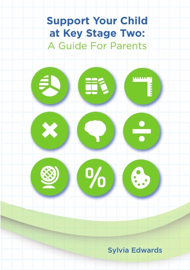 Support Your Child at Key Stage Two: A Guide for Parents