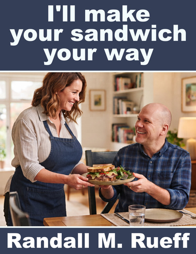 I'll Make Your Sandwich Your Way