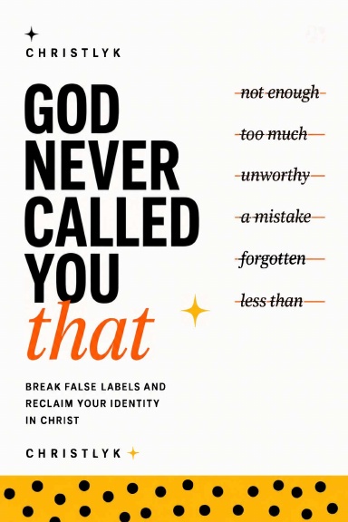 God Never Called You That