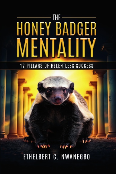 The Honey Badger Mentality