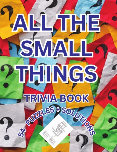 ALL THE SMALL THINGS TRIVIA PUZZLE BOOK